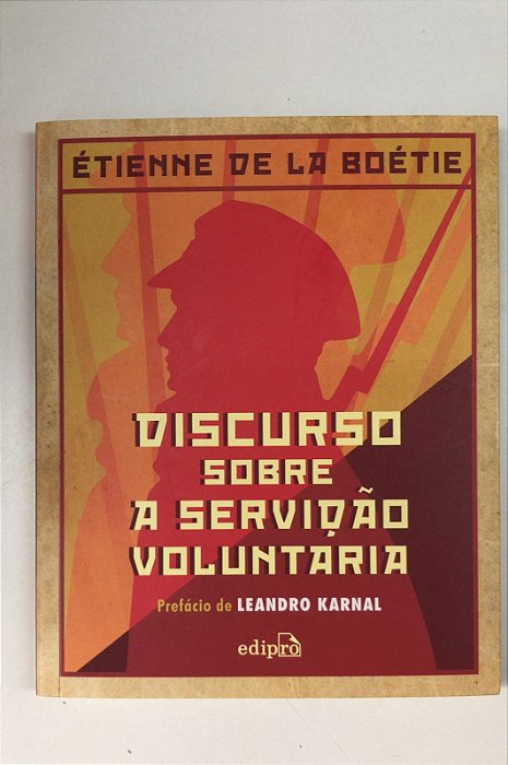 Livro Discurso sobre a Servidão Voluntária Autor La Boétie, Étienne de (2017) [usado]