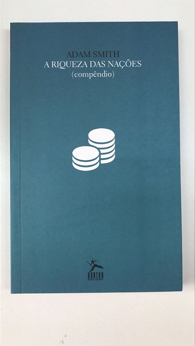 Livro a Riqueza das Nações (compêndio) Autor Smith, Adam (2014) [usado]
