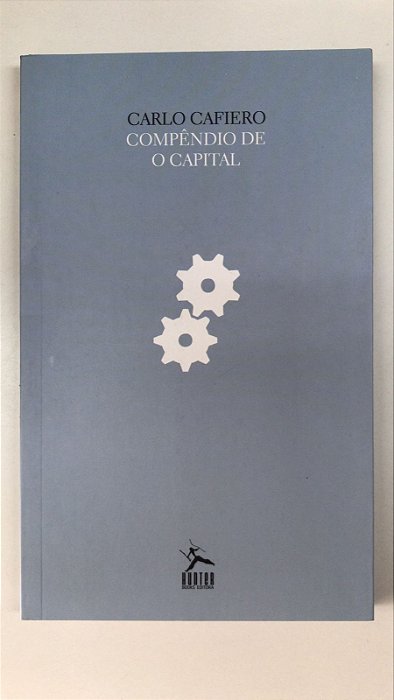 Livro o Compêndio de o Capital Autor Cafiero, Carlo (2014) [seminovo]