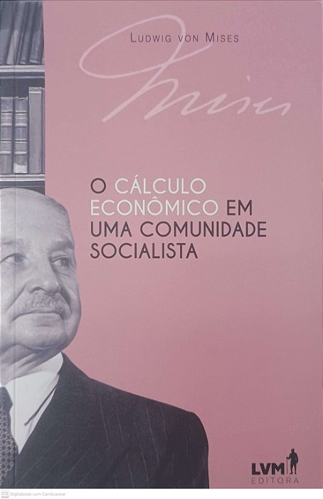 Livro o Calculo Economico em Uma Comunida Socialista Autor Mises, Ludwing Von (2017) [seminovo]