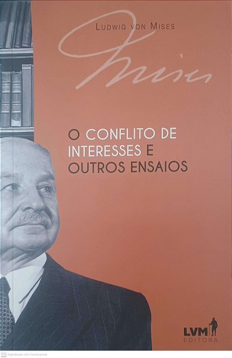 Livro o Conflito de Interesses e Outros Ensaios Autor Mises, Von Ludwig (2017) [seminovo]