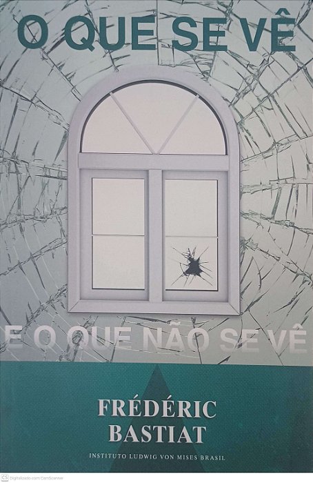 Livro o que Se Vê e o que Não Se Vê Autor Frédéric Bastiat (2010) [seminovo]