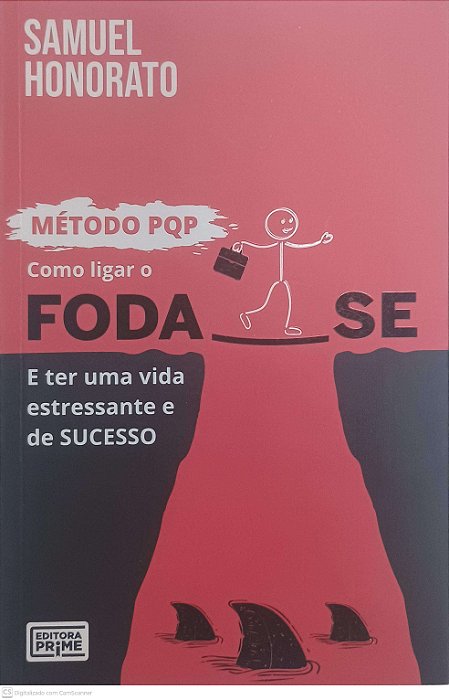 Livro Metodo Pqp Como Ligar o Foda-se e Ter Uma Vida Estressante de Sucesso Autor Honorato, Samuel (2021) [usado]