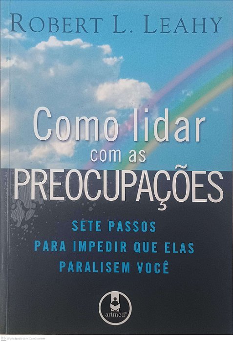 Livro Como Lidar com as Preocupações Autor Leahy, Robert L. (2007) [usado]