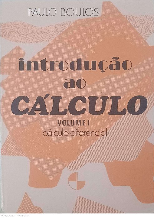 Livro Introdução ao Calculo Vol 1; Calculo Diferencial Autor Boulos, Paulo (1974) [usado]