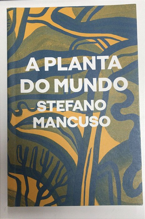Livro a Planta do Mundo Autor Mancuso, Stefano (2021) [usado]