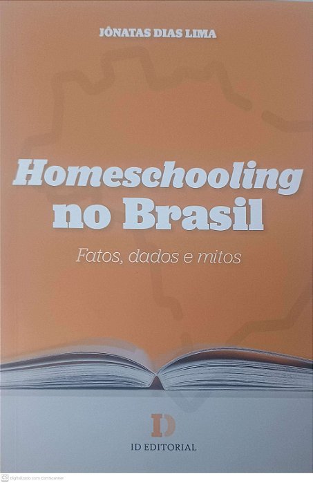 Livro Homeschooling no Brasil: Fatos, Dados e Mitos Autor Lima, Jonatas Dias (2021) [usado]