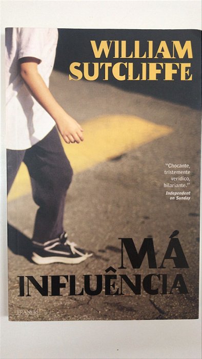 Livro Má Influência Autor Sutcliffer, Willian (2006) [usado]
