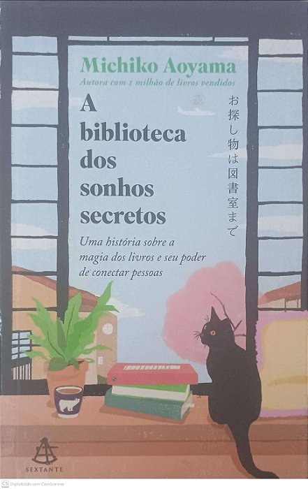 Livro a Biblioteca dos Sonhos Secretos: Uma Historia Sonre a Magia dos Livros e seu Poder de Conectar as Pessoas Autor Aoyama, Michiko (2023) [seminovo]