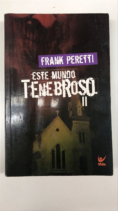 Livro Este Mundo Tenebroso Ii Autor Peretti, Frank (2007) [usado]