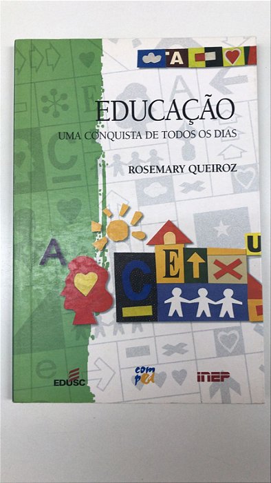 Livro Educação: Uma Conquista de Todos os Dias Autor Queiroz, Rosemary (2002) [usado]