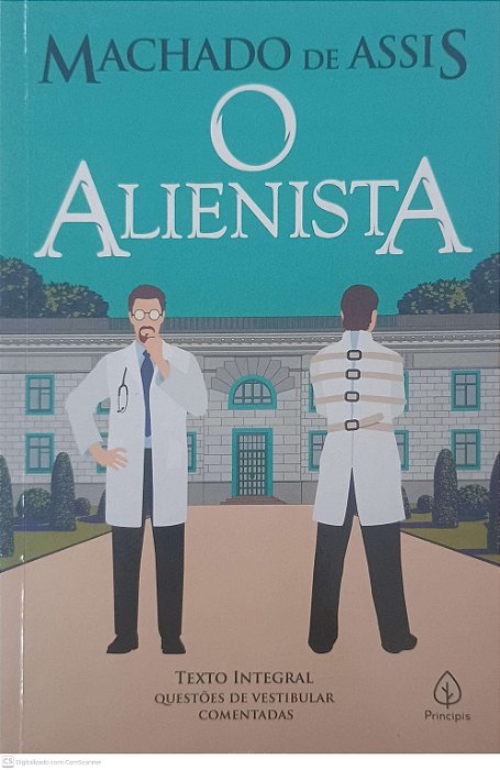 Livro o Alienista Texto Integral Questoes Vestibular Comentadas Autor Assis, Machado de (2019) [usado]