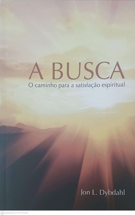 Livro a Busca: o Caminho para a Satisfação Espiritual Autor Dybdahl, Jon L. (2012) [usado]