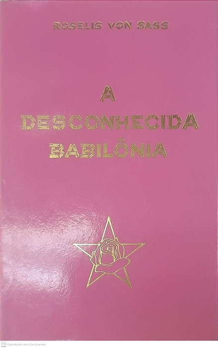 Livro a Desconhecida Babilonia Autor Sass, Roselis Von (1988) [usado]
