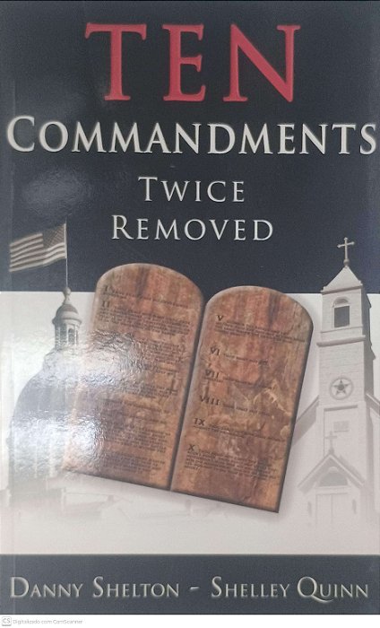 Livro Ten Commandments Twice Removed Autor Shelton, Danny - Quinn, Shelley (2005) [usado]