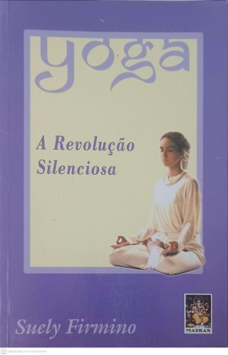 Livro Yoga - a Revolução Silenciosa Autor Firmino, Suely (2002) [usado]