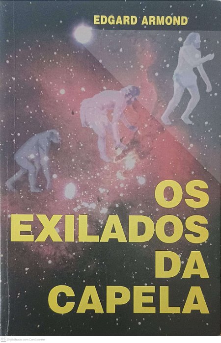 Livro os Exilados da Capela Autor Armond, Edgard (1999) [usado]