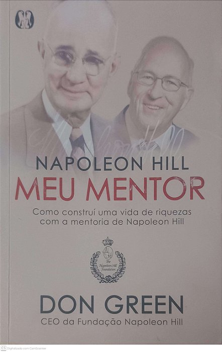 Livro Meu Mentor; Como Contrui Uma Vida de Riquezas com a Mentoria de Napoleon Hill Autor Green, Don (2022) [usado]