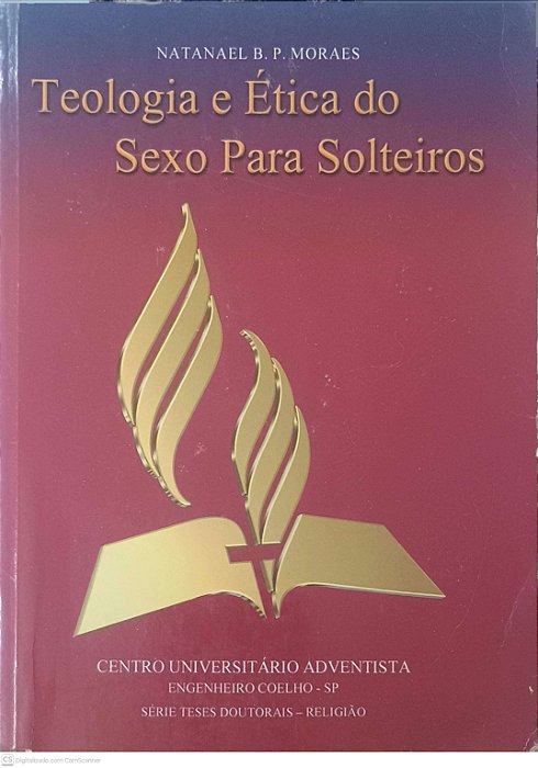 Livro Teologia e Ética do Sexo para Solteiros Autor Moraes, Natanael Bernado Moreira (2000) [usado]