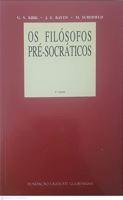 Livro os Filosofos Pré-socráticos Autor Kirk, G. S, Raven, J. E, Schofield, M. (2013) [seminovo]