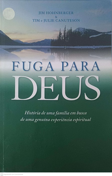 Livro Fuga para Deus Autor Hohnberger, Jim & Tim e Canuteson, Julie (2003) [usado]