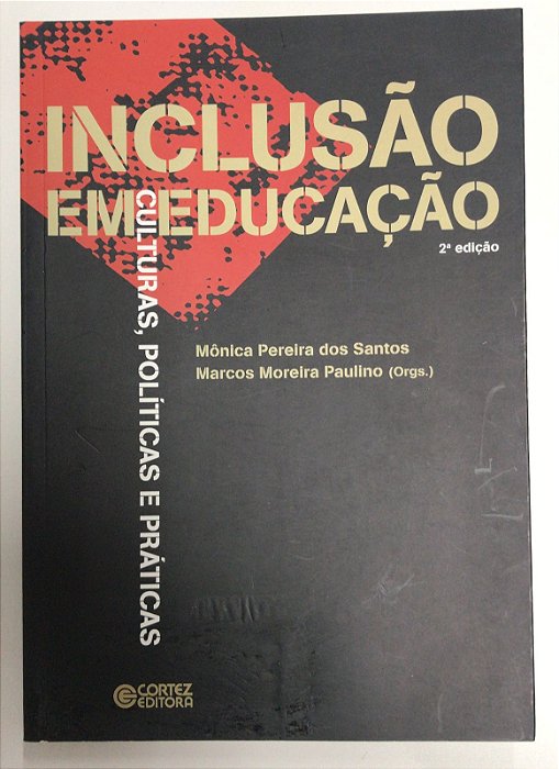 Livro Inclusão em Educação: Culturas, Políticas e Práticas Autor Santos, Mônica Pereira dos e Marcos Moreira Paulino (2008) [usado]
