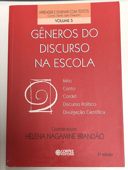 Livro Gêneros do Discurso na Escola Vol.5 : Mito, Conto, Cordel, Discuros Político e Divulgação Científica Autor Brandão, Helena Nagamine (2011) [usado]