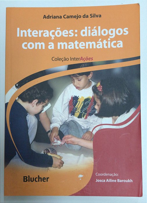 Livro Interações: Diálogos com a Matemática Autor Silva, Adriana Camejo da (2012) [usado]