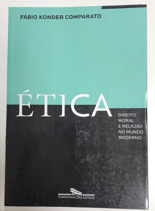 Livro Ética: Direito, Moral e Religião no Mundo Moderno Autor Comparato, Fábio Konder (2013) [usado]