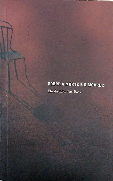 Livro sobre a Morte e o Morrer Autor Kübler-ross, Elisabeth (2008) [usado]