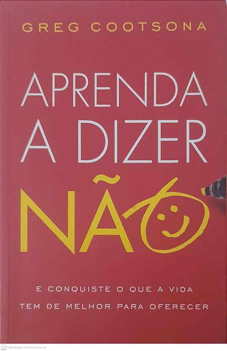 Livro Aprenda a Dizer Não Autor Cootsona, Greg (2011) [usado]
