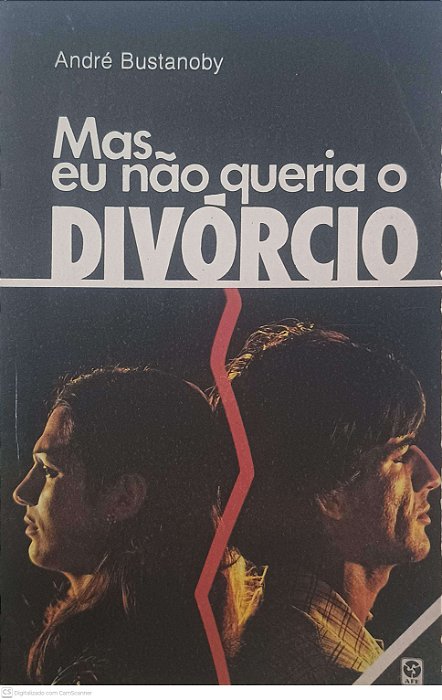 Livro Mas Eu Não Queria o Divórcio Autor Bustanoby, André (1981) [usado]