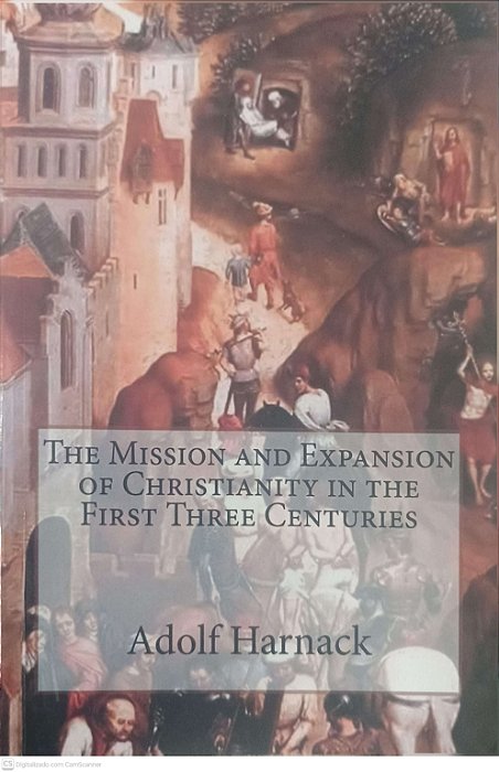 Livro The Mission And Expansion Of Christianity In The First Three Centuries Autor Harnack, Adolf [usado]