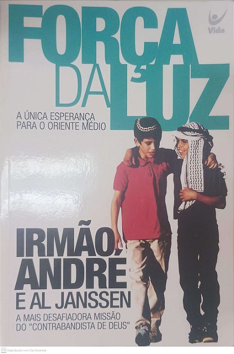 Livro Força da Luz a Única Esperança para o Oriente Médio Autor André, Irmao e Janssen, Al (2005) [usado]