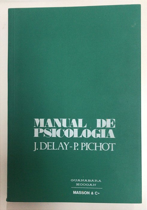 Livro Manual de Psicologia Autor Delay, Jean e Pierre Pichot (1973) [usado]