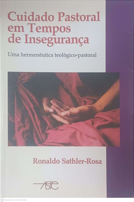 Livro Cuidados Pastoral em Tempos de Insegurança Autor Sathler-rosa, Ronaldo (2010) [usado]