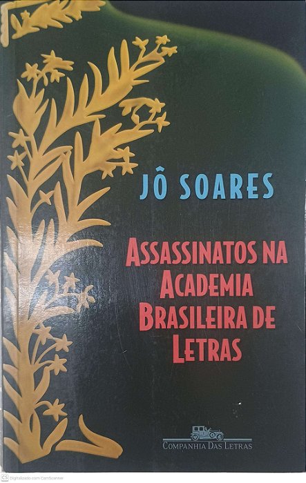 Livro Assassinatos na Academia Brasileira de Letras Autor Soares, Jô (2005) [usado]