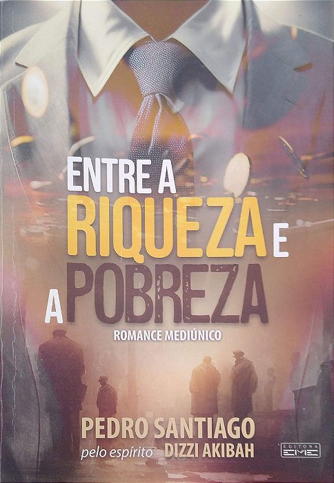 Livro entre a Riqueza e a Pobreza Autor Santiago, Pedro (2023) [usado]