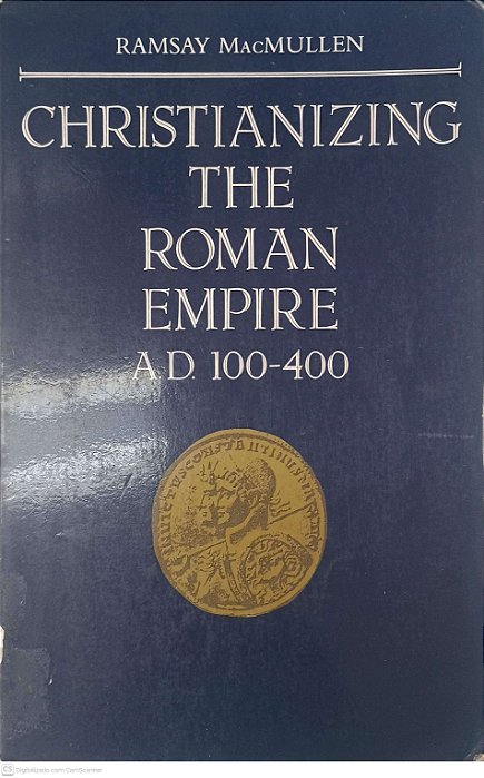 Livro Christianizing The Roman Empire Autor Macmullen, Ramsay [usado]