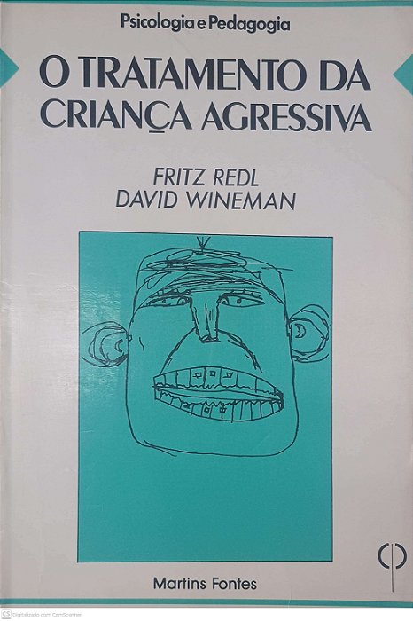 Livro o Tratamento da Criança Agressiva Autor Redl, Fritz e Wineman, David (1986) [usado]