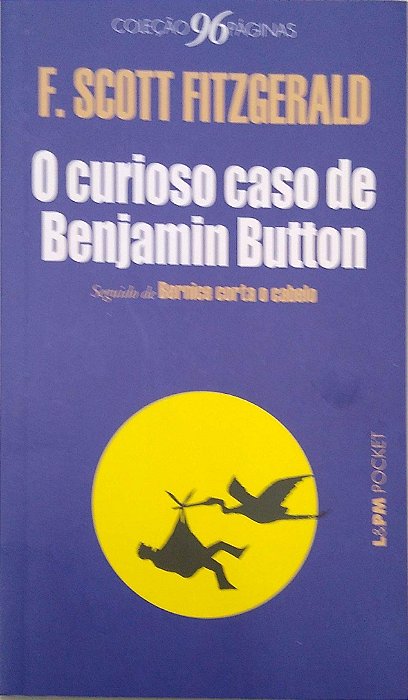 Livro o Curioso Caso de Benjamin Button - Coleção Folha Grandes Nomes da Literatura Autor Fitzgerald, F. Scott (2016) [seminovo]
