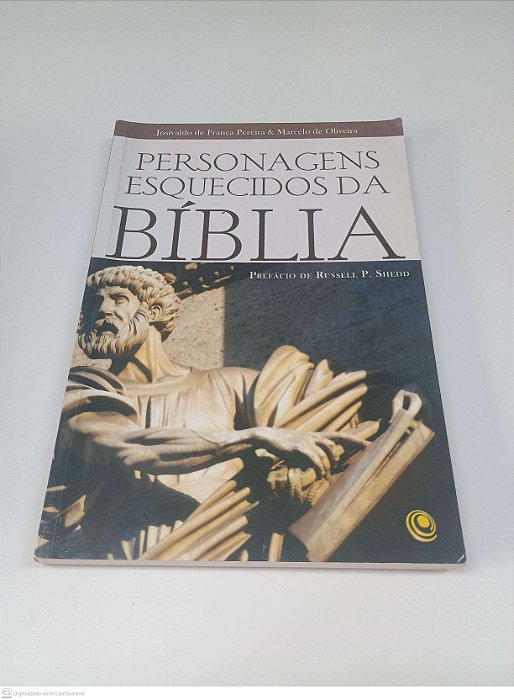 Livro Personagens Esquecidos da Biblia Autor Pereira, Josivaldo de França e Oliveira, Marcelo de (2013) [usado]