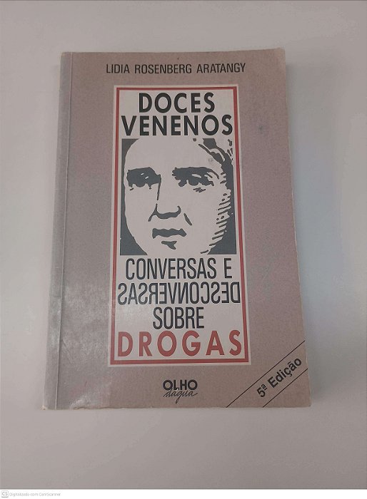 Livro Doces Venenos - Conversas e Desconversas sobre Drogas Autor Aratangy, Lidia Rosenberg (1995) [usado]