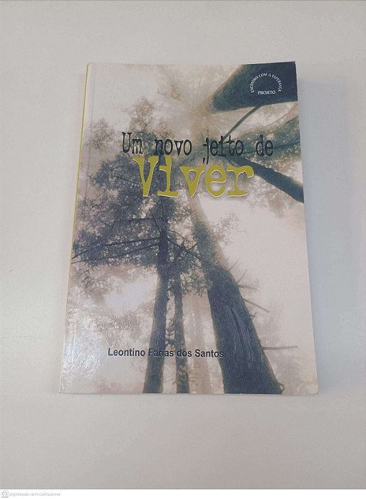 Livro um Novo Jeito de Viver Autor Santos, Leontino Farias dos [usado]