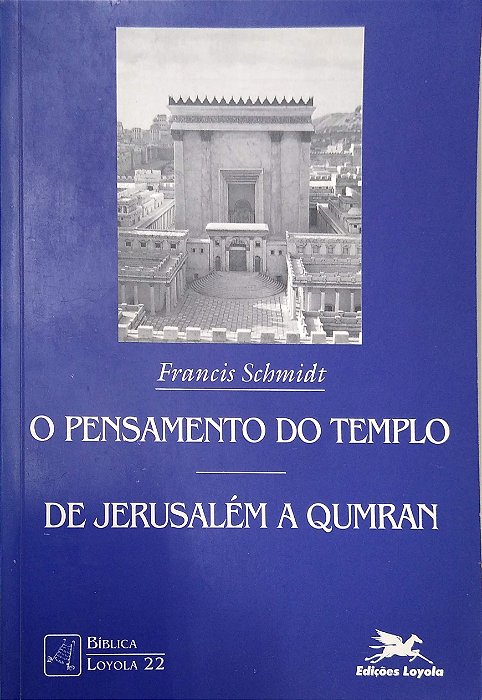 Livro o Pensamento do Trmplo de Jerusalém a Qumran Autor Schmidt, Francis (1998) [usado]