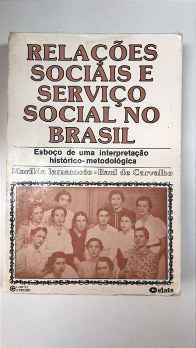 Livro Relações Sociais e Serviço Social no Brasil Autor Iamamoto, Marilda e Raul de Carvalho (1982) [usado]
