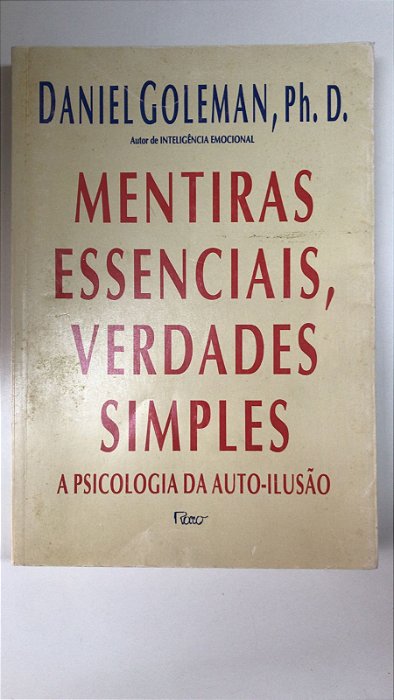 Livro Mentiras Essenciais, Verdades Simples: a Psicologia da Auto-ilusão Autor Goleman, Daniel (1997) [usado]