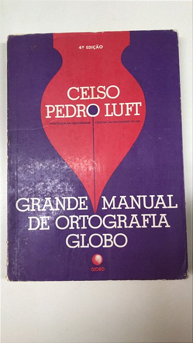 Livro Grande Manual de Ortografia Globo Autor Luft, Celso Pedro (1989) [usado]