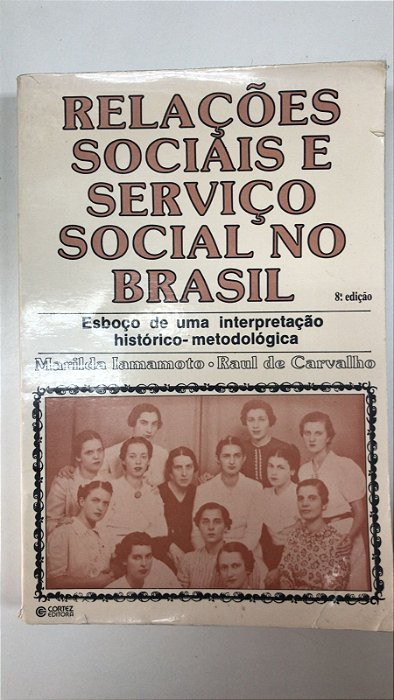 Livro Relações Sociais e Serviço Social no Brasil Autor Iamamoto, Marilda e Raul de Carvalho (1991) [usado]