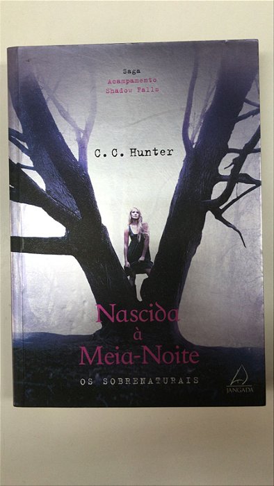 Livro Nascida À Meia-noite : os Sobrenaturais Autor Hunter, C.c. (2011) [usado]